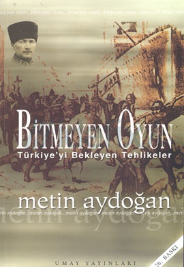 bitmeyen-oyun-turkiyeyi-bekleyen-tehlikeler-metin-aydogan