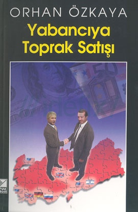 yabanciya-toprak-satisi-orhan-ozkaya