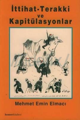 İttihat Terakki ve Kapitülasyonlar - Mehmet Emin Elmacı - %24 indirimli