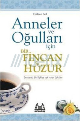 anneler-ve-ogullari-icin-bir-fincan-huzur-colleen-sell