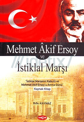 Mehmet Akif Ersoy ve İstiklal Marşı - Rıfkı Kaymaz - %24 indirimli