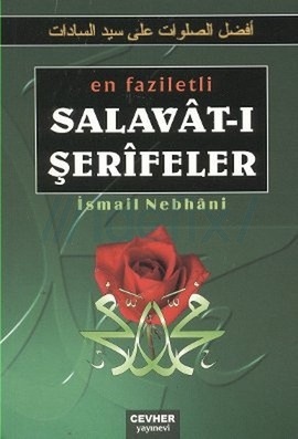 En Faziletli Salavat-ı Şerifeler - Allame Yusuf B. İsmail En-Nebhani ...