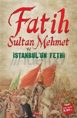 Fatih Sultan Mehmet ve İstanbul'un Fethi - Füsun Dikmen - %24 indirimli